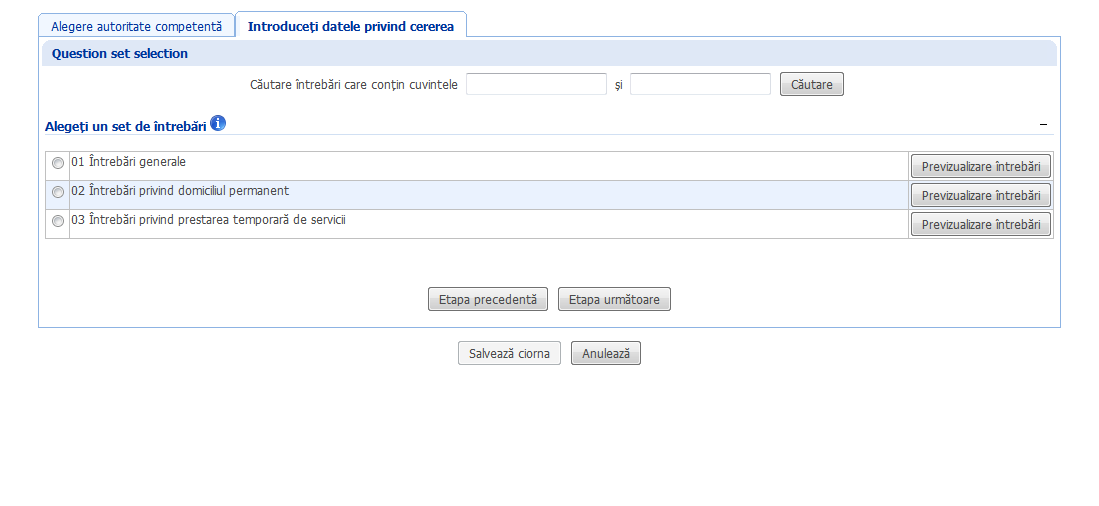 Creează cerere - Introduceţi datele privind cererea - Alegeţi un set de întrebări versiunea 6.1 Creează cerere - Introduceţi datele privind cererea - Alegeţi un set de întrebări versiunea 6.1